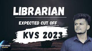 KVS LIBRARIAN 2023 EXPECTED CUTOFF || PAPER EXPLAIN || LIBRARY DOCTORS