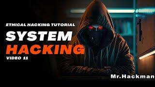 System Hacking Full course || Ethical Hacking || Mr.Hackman||