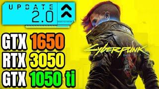 Cyberpunk 2077 2.0 UPDATE - GTX 1650 - RTX 3050 - GTX 1050 ti - Can we still play it?