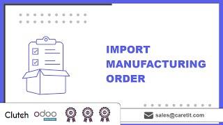 How to import manufacturing orders in Odoo? | Import Manufacturing Order | Odoo App