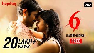 Six (সিক্স) | S01E01 | Can't Stay With You Anymore | Free Episode | Hoichoi Originals