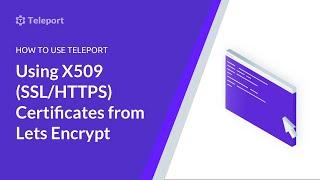 How To Use Teleport: Create SSL Certificates Using Lets Encrypt