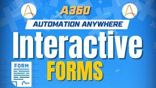 Interactive Forms in Automation Anywhere 360 | A360 Tutorials | KT Sessions