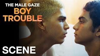 THE MALE GAZE: BOY TROUBLE - Verano - NQV Media