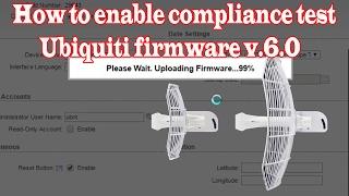 How to enable compliance test Ubiquiti firmware v.6.0  2017