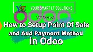 How to Setup Point of Sale and add Payment Method in Odoo