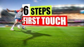 These simple 6 Steps How I improved my FIRST TOUCH