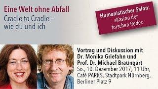 Griefahn/Braungart • Vortrag: Eine Welt ohne Abfall: Cradle to Cradle – wie du und ich