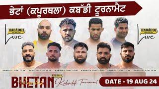 [Live] Bhetan (Kapurthala) Kabaddi Tournament 19-August-2024