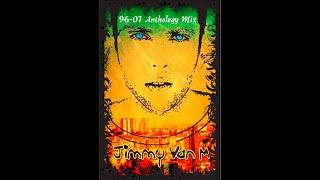 Jimmy Van M - 96-07 Anthology Mix