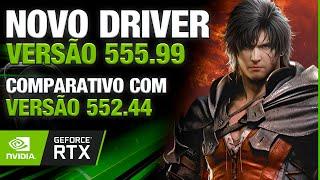 DRIVER NVIDIA 555.99 - Nvidia Driver Update - Comparativo com o 552.44