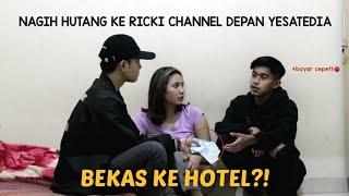 NAGIH HUTANG KE RICKI CHANNEL BEKAS KE HOTEL?!