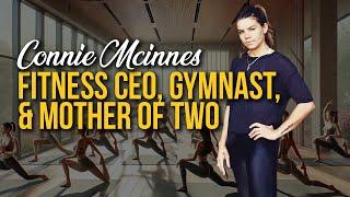 Connie McInnes Pt 1: Balancing Motherhood & Entrepreneurship as a Fitness CEO