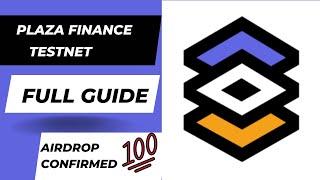 PLAZA FINANCE TESTNET FULL GUIDE(AIRDROP CONFIRMED!!)