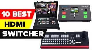 Top 10 Best HDMI Switchers for 2021 | Best Video Switcher for Live Streaming