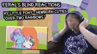Feral's Blind Reactions: MLP Newborn Cuties - "Over Two Rainbows."