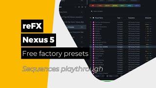 reFX - Nexus 5 - Free factory presets Sequences - Playthrough - All presets - Products Explorer