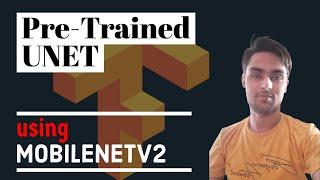 MobileNetV2 UNET in TensorFlow 2.0 | UNET with Pretrained MobileNetV2 as Encoder | Deep Learning