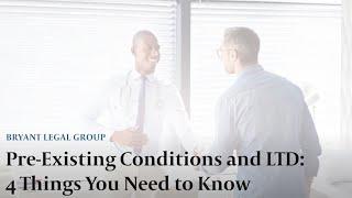 Pre-Existing Conditions and LTD - 4 Things You Need to Know