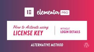 How to Activate your Elementor Pro Manually using License Key - without Login Details