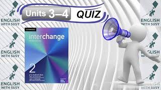 Interchange 2 (5th ed.) - Quiz units 3 and 4.