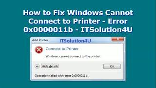 How to Fix Windows Cannot Connect to Printer - Error 0x0000011b - ITSolution4U