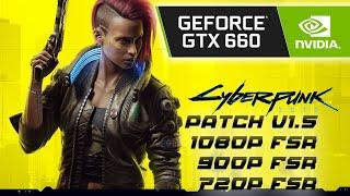 Cyberpunk 2077 Patch V1.5 (FSR) - GTX 660