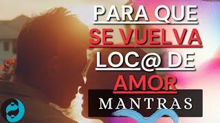 MEDITACIÓN muy fuerte para QUE VUELVA LOC@ DE AMOR POR TI USO DE [MANTRAS] PARA que TE BUSQUE