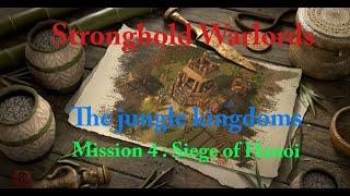 Stronghold Warlords  : The jungle kingdoms campaign _ Mission 4 : Siege of Hanoi 