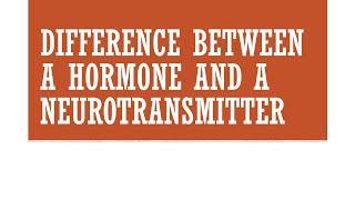 Difference Between a Hormone and a Neurotransmitter
