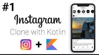 Instagram Clone with Kotlin - #1