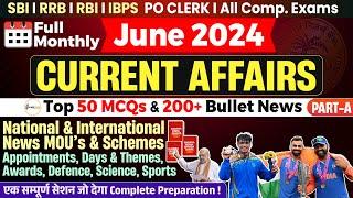 Complete June Monthly Current Affairs 2024 | June Current Affairs for IBPS RRB RBI SBI PO CLERK 2024