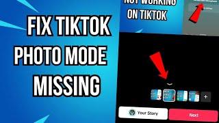 How To Fix Photo Mode Missing On Tiktok