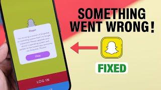 Fixed Snapchat: "Something Went Wrong Please Try Again Later" Error!