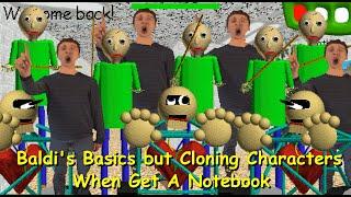 Baldi's Basics but Cloning Characters When Get A Notebook - Baldi's Basics Mod