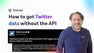 How to get Twitter data without the API | Twitter Scraper Tutorial | Twitter API alternative