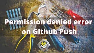 How to fix remote: Permission to (repo.git) denied