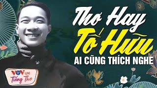 Tiếng Thơ Đêm Khuya Tố Hữu Hay Nhất - Ngâm Thơ Đêm Khuya Đài Tiếng Nói Việt Nam