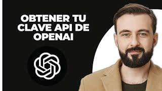 Cómo obtener tu clave API de OpenAI - Guía fácil