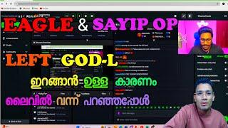 EAGLE & SAYIPOP  LEFT GOD-L  ഇറങ്ങാൻ ഉള്ള കാരണം  ലൈവിൽ വന്ന് പറഞ്ഞപ്പോൾ 