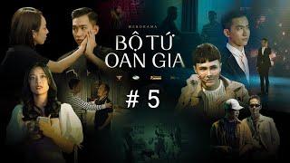 BỘ TỨ OAN GIA - TẬP 5 (Phim Hài Gia Đình) | Thu Trang, Tiến Luật, Huỳnh Lập, Võ Cảnh, Fanny, Kim Thư