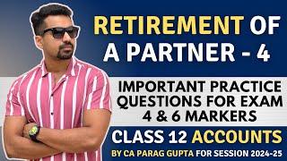 Important Practice Questions | Retirement of a Partner - 4 | Class 12 Accounts (2024-25)