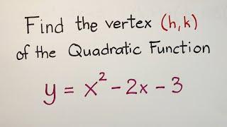 How to Find the Vertex of Parabola - Quadratic Function y = ax² + bx + c