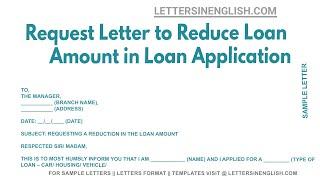 Request Letter To Reduce Loan Amount In Loan Application - Letter for Reducing the Loan Amount
