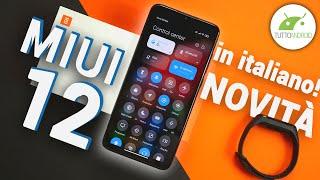 MIUI 12 su XIAOMI! NOVITÀ TOP della versione Closed Beta (in ITALIANO e con GOOGLE)