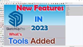 "Get Ready for SketchUp Pro 2023: Here's What's New!"