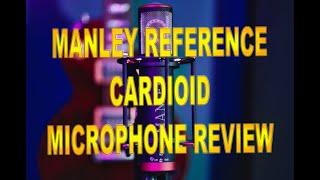 Manley Reference Cardioid Mic Review