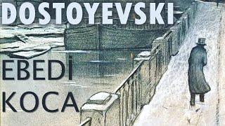 "EBEDİ KOCA" FYODOR DOSTOYEVSKİ sesli kitap tek parça Akın ALTAN