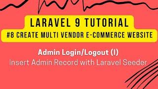 Laravel 9 Tutorial #8 | Create Multi-Vendor in Laravel 9 | Admin Login (I) | Insert Data with Seeder