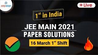 JEE Main 2021 Question Paper Solutions (16th march Shift 1) | JEE 2021 Question Paper | ATP STAR